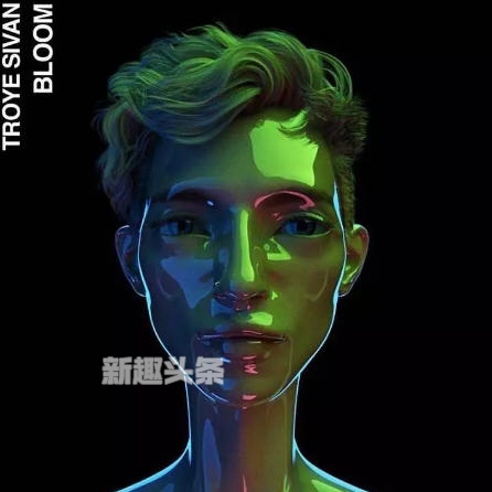 戳爷新歌BLOOM歌词含义 Troye Sivan歌曲BLOOM中文翻译